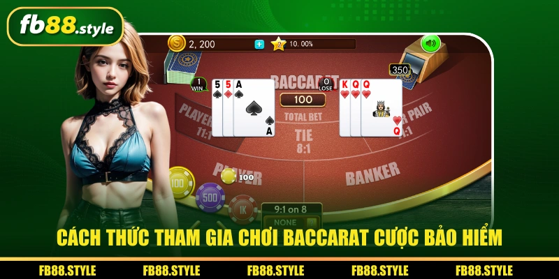 Baccarat Cược Bảo Hiểm - Cách Thức, Luật Chơi Đơn Giản 2 Cách thức tham gia chơi baccarat cược bảo hiểm
